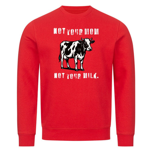 ODDYTUDE - Not Your Mom - Not Your Milk - Unisex Premium Organic Sweatshirt - Oddytude