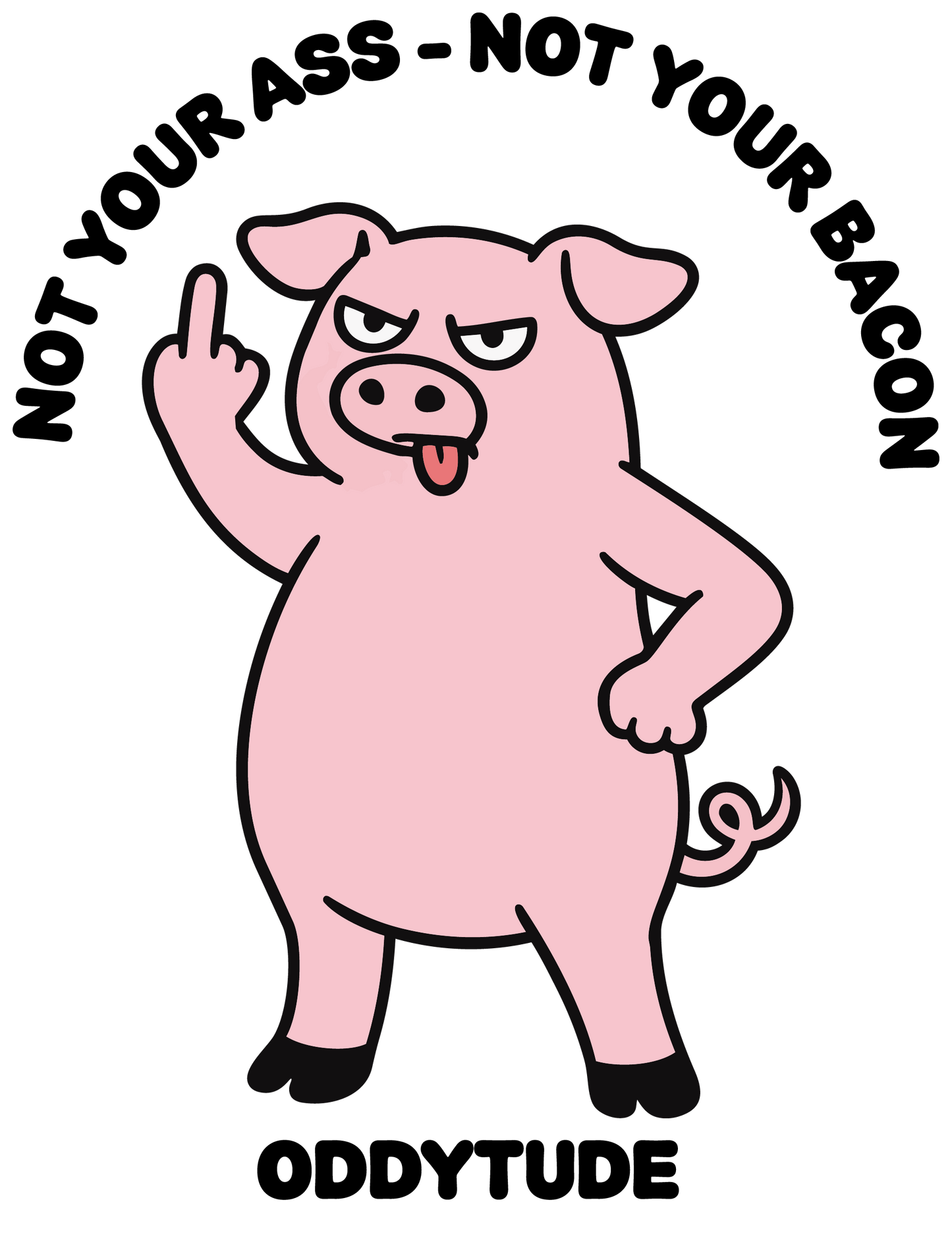 Not Your Ass - Not Your Bacon - Unisex Premium T-Shirt