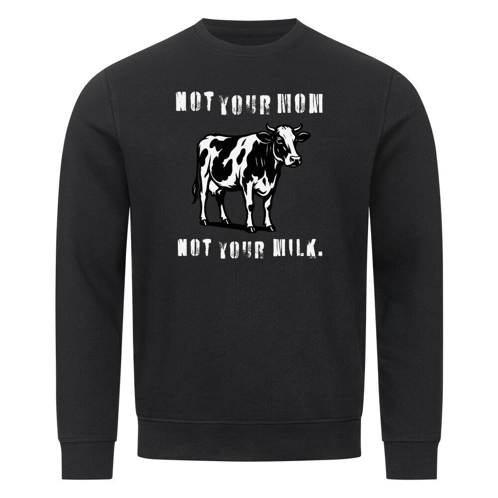 ODDYTUDE - Not Your Mom - Not Your Milk - Unisex Premium Organic Sweatshirt - Oddytude