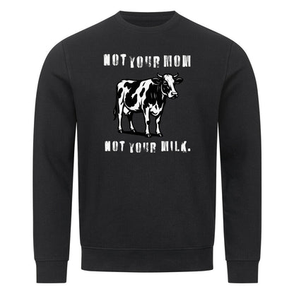 ODDYTUDE - Not Your Mom - Not Your Milk - Unisex Premium Organic Sweatshirt - Oddytude