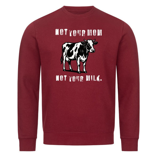 ODDYTUDE - Not Your Mom - Not Your Milk - Unisex Premium Organic Sweatshirt - Oddytude